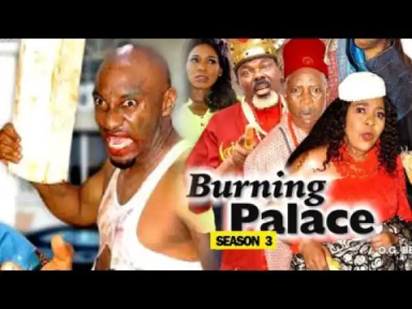 BURNING PALACE SEASON 3 - Yul Edochie New Movie | 2019